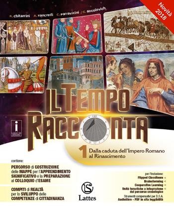 Il tempo racconta. Con Tavole illustrate e Mi preparo per l'interrogazione. Con Antiche civiltà, Cittadinanza e Costituzione e Quaderno delle competenze online. Vol. 1 - Roberta Chitarrini, Anna Tancredi, C. Parravicini - Libro Lattes 2018 | Libraccio.it
