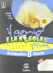 Il genio e la regola plus. Aritmetica B teoria-Aritmetica B esercizi. Con Mi preparo per l'interrogazione e Quaderno delle competenze. Con ebook. Con espansione online. Vol. 2