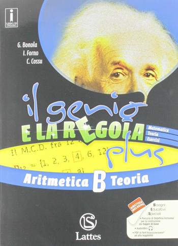 Il genio e la regola plus. Aritmetica B teoria-Aritmetica B esercizi. Con Mi preparo per l'interrogazione e Quaderno delle competenze. Con ebook. Con espansione online. Vol. 2 - Gabriella Bonola, Ilaria Forno, Costanza Cossu - Libro Lattes 2018 | Libraccio.it