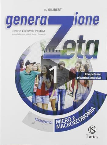 Economia politica. Con Quaderno delle competenze, Diario alternanza scuola-lavoro e Mi preparo per l'interrogazione. Per il triennio delle Scuole superiori. Con ebook. Con espansione online - Alfredo Gilibert - Libro Lattes 2019 | Libraccio.it