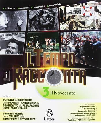Il tempo racconta. Con Tavole illustrate, Mi preparo per l'interrogazione e Percorsi interdisciplinari per la preparazione al colloquio d'esame. Vol. 3 - Roberta Chitarrini, Anna Tancredi, S. Socolovich - Libro Lattes 2018 | Libraccio.it