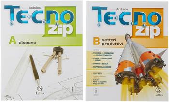 Tecno.zip. Con Mi preparo per l'interrogazione e Tavole per il disegno e la costruzione dei solidi. Vol. A-B: Disegno-Settori produttivi - Gianni Arduino - Libro Lattes 2018 | Libraccio.it