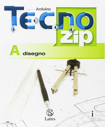 Tecno.zip. Con Mi preparo per l'interrogazione e Design + Competenze. Con ebook. Con espansione online. Vol. A-B: Disegno-Setori produttivi - Gianni Arduino - Libro Lattes 2018 | Libraccio.it