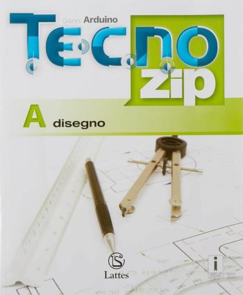 Tecno.zip. Con Mi preparo per l'interrogazione. Per la Scuola media. Vol. A-B: Disegno-Settori produttivi - Gianni Arduino - Libro Lattes 2018 | Libraccio.it
