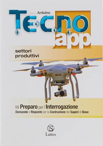 Tecno.app. Con Mi preparo per l'interrogazione e Design. Per la Scuola media. Vol. B/1-2-3: Settori produttivi - Gianni Arduino - Libro Lattes 2018 | Libraccio.it