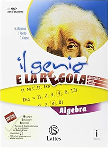 Il genio e la regola plus. Algebra teoria con Esercizi. Con Mi preparo per l'interrogazione, Quaderno delle competenze e Quaderno operativo per la preparazione al nuovo Esame di Stato. Per la Scuola media. Vol. 3 - Gabriella Bonola, Ilaria Forno, Costanza Cossu - Libro Lattes 2018 | Libraccio.it