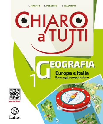 Chiaro a tutti geografia. per accesso online: Le regioni d'Italia. Con 2 Libro: Atlante-Le regioni d'Italia. Vol. 1 - Luca Martini, Raffaele Valentino, Erminia Pesatori - Libro Lattes 2019 | Libraccio.it