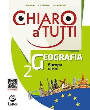 Chiaro a tutti geografia. Per la Scuola media. Con Libro: Atlante. Vol. 2 - Luca Martini, Raffaele Valentino, Erminia Pesatori - Libro Lattes 2019 | Libraccio.it