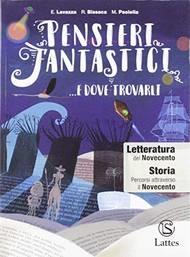 Pensieri fantastici... e dove trovarli. Letteratura del Novecento. Per la Scuola media. - Enrica Lavazza, Rosanna Bissaca, Maria Paolella - Libro Lattes 2019 | Libraccio.it
