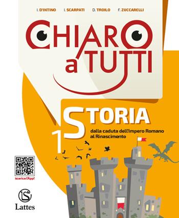 Chiaro a tutti storia. Con e-book. Con 2 Contenuto digitale per accesso online: Antiche civiltà-Cittadinananza e Costituzione. Vol. 1 - Irene D'Intino, Irene Scarpati, Dante Troilo - Libro Lattes 2019 | Libraccio.it