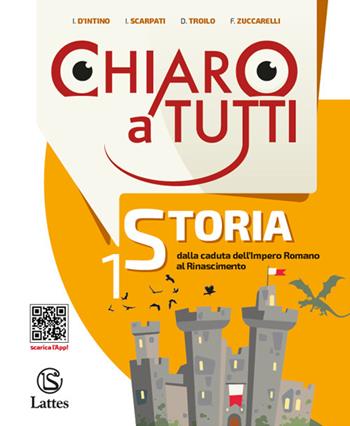 Chiaro a tutti storia. Per la Scuola media. Vol. 1 - Irene D'Intino, Irene Scarpati, Dante Troilo - Libro Lattes 2019 | Libraccio.it
