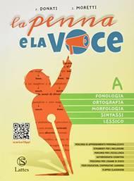 La penna e la voce. Con Test ingresso e Mi preparo per l'interrogazione BES. Vol. A-B: Fonologia, ortografia, morfologia, sintassi-Quaderno operativo - F. Donati, S. Moretti - Libro Lattes 2021 | Libraccio.it