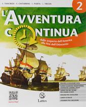 L'avventura continua. Con e-book. Con espansione online. Vol. 2: Dalla scoperta dell'America alla fine dell'Ottocento