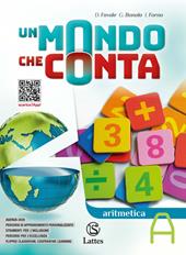 Un mondo che conta. Aritmetica. Con Tavole numeriche, Quaderno operativo 1 e Geometria A. Per la Scuola media. Con espansione online. Vol. A