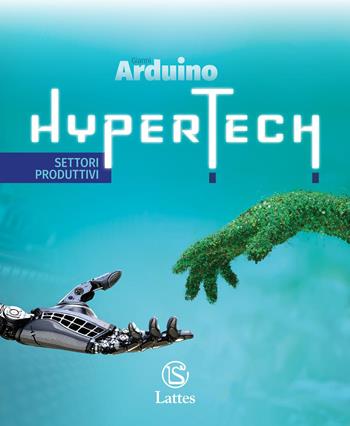 Hypertech. Disegno e Settori produttivi. Con Quaderno delle competenze digitali e Tavole per il disegno e per la costruzione dei solidi. Con espansione online - Gianni Arduino - Libro Lattes 2020 | Libraccio.it