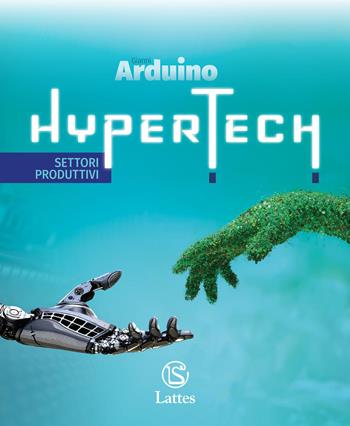 Hypertech. Disegno e Settori produttivi. Con espansione online - Gianni Arduino - Libro Lattes 2020 | Libraccio.it