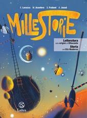 Millestorie. Vol. 2: Letteratura dalle origini all'Ottocento. Storia dell'età moderna