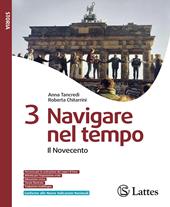 Navigare nel tempo. Con Esame di Stato. Per la Scuola media. Ediz. per la scuola. Vol. 3: Il Novecento