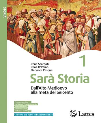 Sarà storia. Per la Scuola media. Ediz. per la scuola. Vol. 1: Dalla tarda antichità all'Alto Medioevo. Dall'Alto Medioevo alla metà del Seicento - Irene Scarpati, Irene D'Intino, Eleonora Pasqua - Libro Lattes 2026 | Libraccio.it