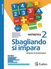 Sbagliando si impara. Scoprire la matematica. Aritmetica. Geometria. Per la Scuola media. Ediz. per la scuola. Vol. 2