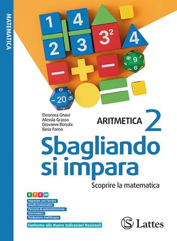 Sbagliando si impara. Scoprire la matematica. Aritmetica. Geometria. Per la Scuola media. Ediz. per la scuola. Vol. 2 - Eleonora Gnavi, Alessia Grasso, Giovanni Bonola - Libro Lattes 2026 | Libraccio.it