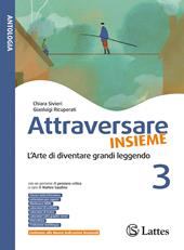 Attraversare insieme. L'arte di diventare grandi leggendo. Con I racconti di Attraversare insieme. Per la Scuola media. Ediz. per la scuola. Vol. 3