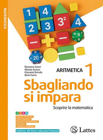 Sbagliando si impara. Scoprire la matematica. Aritmetica con tavole numeriche. Geometria. Informatica (online). Per la Scuola media. Ediz. per la scuola. Vol. 1 - Eleonora Gnavi, Alessia Grasso, Giovanni Bonola - Libro Lattes 2026 | Libraccio.it