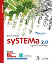 SySTEMa 2.0. Capire la tecnologia. Disegno. Settori produttivi. Per la Scuola media. Ediz. per la scuola. Con Ambiente d. Con Laboratorio di informatica