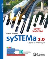 SySTEMa 2.0. Capire la tecnologia. Settori produttivi. Laboratorio di informatica. Per la Scuola media. Ediz. per la scuola
