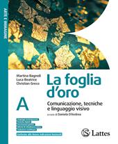 La foglia d'oro. Con Tavole (Spazion geografico.) Per la Scuola media. Per la Scuola media. Con e-book. Con espansione online. Vol. A-B1