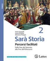 Sarà storia. Percorsi facilitati. Per la Scuola media. Ediz. per la scuola. Vol. 2: Dalla fine del Seicento alla fine dell'Ottocento