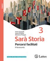 Sarà storia. Percorsi facilitati. Per la Scuola media. Ediz. per la scuola. Vol. 3: Il Novecento