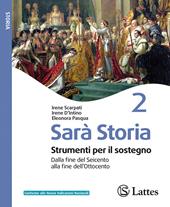Sarà storia. Strumenti per il sostegno. Per la Scuola media. Ediz. per la scuola. Vol. 2: Dalla fine del Seicento alla fine dell'Ottocento