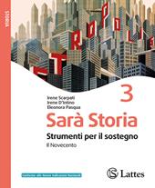 Sarà storia. Strumenti per il sostegno. Per la Scuola media. Ediz. per la scuola. Vol. 3: Il Novecento