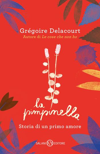 La pimpinella. Storia di un primo amore - Grégoire Delacourt - Libro Salani 2015 | Libraccio.it