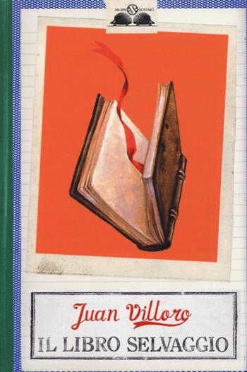 Il libro selvaggio - Juan Villoro - Libro Salani 2015, Gl' istrici | Libraccio.it