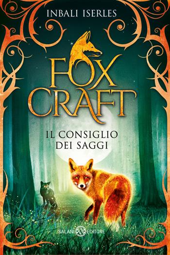 Il consiglio dei saggi. Foxcraft - Inbali Iserles - Libro Salani 2019, Fuori collana Salani | Libraccio.it