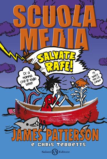 Scuola media. Salvate Rafe! - James Patterson, Chris Tebbetts - Libro Salani 2015, Fuori collana Salani | Libraccio.it