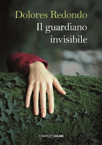Il guardiano invisibile - Dolores Redondo - Libro Salani 2015, Romanzo | Libraccio.it