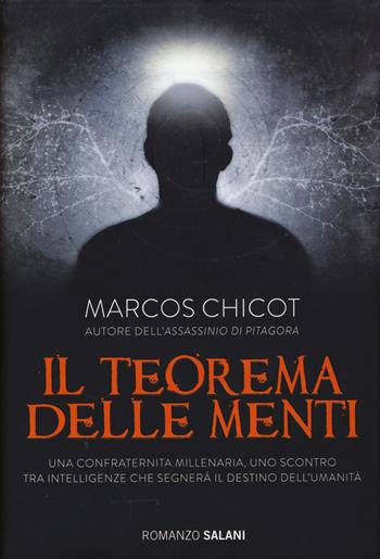 Il teorema delle menti - Marcos Chicot - Libro Salani 2015, Romanzo | Libraccio.it