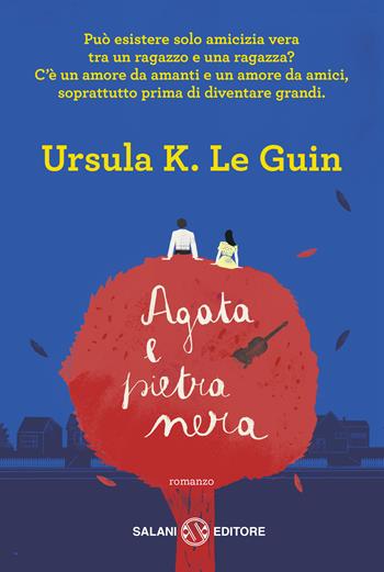 Agata e pietra nera - Ursula K. Le Guin - Libro Salani 2015, Fuori collana Salani | Libraccio.it