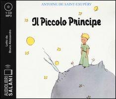 Il Piccolo Principe. Audiolibro. CD Audio formato MP3 - Antoine de Saint-Exupéry - Libro Salani 2015, Audiolibri | Libraccio.it