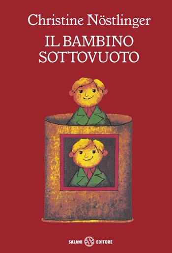 Il bambino sottovuoto - Christine Nöstlinger - Libro Salani 2015 | Libraccio.it