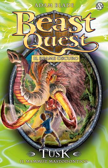 Tusk. Il mammut mastodontico. Beast Quest. Vol. 17 - Adam Blade - Libro Salani 2015 | Libraccio.it