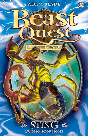 Sting. L'uomo scorpione. Beast Quest. Vol. 18 - Adam Blade - Libro Salani 2015 | Libraccio.it