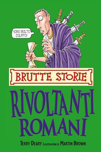 Rivoltanti romani - Terry Deary - Libro Salani 2015, Brutte storie | Libraccio.it