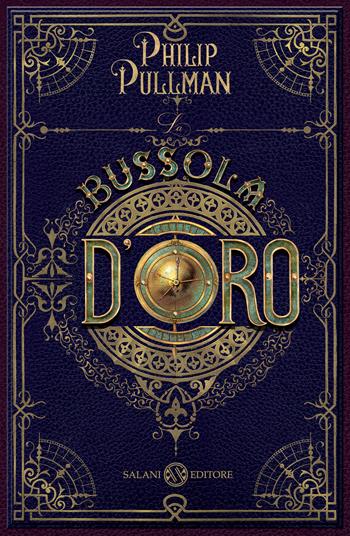 La bussola d'oro. Queste oscure materie. Vol. 1 - Philip Pullman - Libro Salani 2015, Fuori collana Salani | Libraccio.it