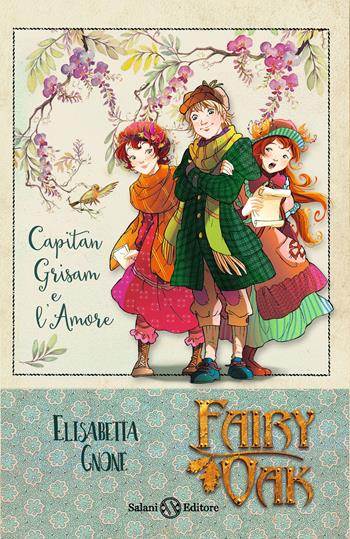 Capitan Grisam e l'amore. Fairy Oak. Vol. 4 - Elisabetta Gnone - Libro Salani 2017 | Libraccio.it