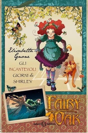 Gli incantevoli giorni di Shirley. Fairy Oak - Elisabetta Gnone - Libro Salani 2017, I libri della quercia | Libraccio.it