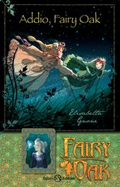 Addio, Fairy Oak. Fairy Oak. Ediz. illustrata